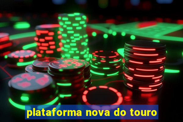 plataforma nova do touro